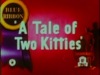 A Tale of Two Kitties title card